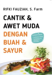 Cantik dan Awet Muda dengan Buah dan sayur