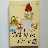 How To Be A Writer