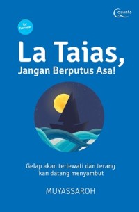 La Taias, Jangan Berputus Asa!